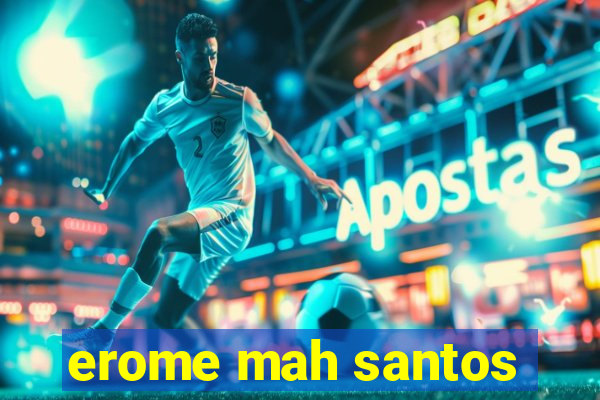 erome mah santos